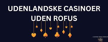 Casino Uden ROFUS Bonus - Få Maksimal Underholdning Casino Uden ROFUS Bonus - Få Maksimal Underholdning