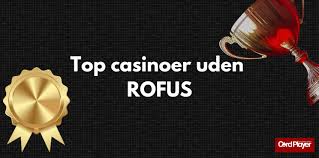 Casino Uden Casinoer Uden ROFUS – Find Dine Favoritter Casino Uden Casinoer Uden ROFUS – Find Dine Favoritter